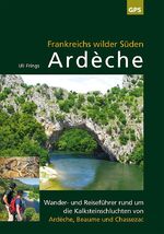 ISBN 9783000429934: Ardèche, Frankreichs wilder Süden