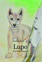 ISBN 9783000504167: Lupo - Ein Wolfssommer