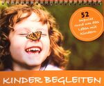 ISBN 9783000504433: Kinder begleiten - 52 Impulse rund um das Leben mit Kindern. Tischaufsteller