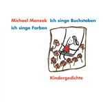 ISBN 9783000532443: Ich singe Buchstaben, ich singe Farben - Kindergedichte