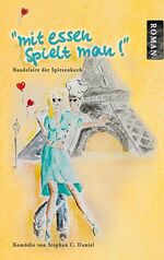 ISBN 9783000540295: Baudelaire der Spitzenkoch - Mit Essen Spielt Man! - Komödie