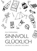 ISBN 9783000619502: Sinnvoll glücklich - So findest du den Sinn des Lebens