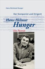 Dr. Hans-Reinhard Hunger: Der Komponist Dr. Hans-Reinhard Hunger: Der Komponist