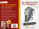 ISBN 9783000685071: Der Häuptlingspfad zur Gelassenheit - Wie du den Leistungsdruck aus deinem Leben verbannst