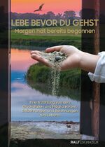 ISBN 9783000739774: LEBE BEVOR DU GEHST: Morgen hat bereits begonnen