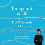 ISBN 9783000741760: Entspannt euch! - Eine Philosophie der Gelassenheit