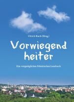 ISBN 9783000758218: Vorwiegend heiter – Ein vergnügliches fränkisches Lesebuch