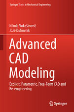 ISBN 9783030023980: Advanced CAD Modeling – Explicit, Parametric, Free-Form CAD and Re-engineering