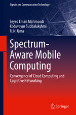 ISBN 9783030024109: Spectrum-Aware Mobile Computing – Convergence of Cloud Computing and Cognitive Networking