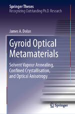 ISBN 9783030030100: Gyroid Optical Metamaterials - Solvent Vapour Annealing, Confined Crystallisation, and Optical Anisotropy