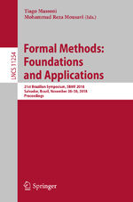 ISBN 9783030030438: Formal Methods: Foundations and Applications - 21st Brazilian Symposium, SBMF 2018, Salvador, Brazil, November 26–30, 2018, Proceedings