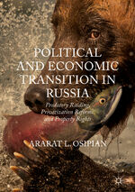 ISBN 9783030038304: Political and Economic Transition in Russia – Predatory Raiding, Privatization Reforms, and Property Rights