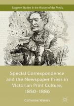 ISBN 9783030038601: Special Correspondence and the Newspaper Press in Victorian Print Culture, 1850–1886