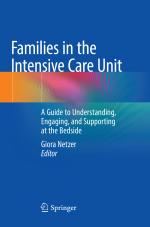 ISBN 9783030068370: Families in the Intensive Care Unit – A Guide to Understanding, Engaging, and Supporting at the Bedside