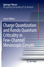 ISBN 9783030068998: Charge Quantization and Kondo Quantum Criticality in Few-Channel Mesoscopic Circuits