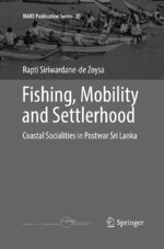 ISBN 9783030076580: Fishing, Mobility and Settlerhood - Coastal Socialities in Postwar Sri Lanka