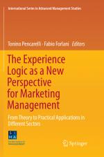 ISBN 9783030084783: The Experience Logic as a New Perspective for Marketing Management – From Theory to Practical Applications in Different Sectors