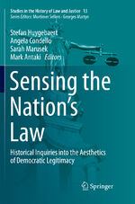 ISBN 9783030092467: Sensing the Nation's Law - Historical Inquiries into the Aesthetics of Democratic Legitimacy