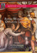 ISBN 9783030093471: Royal Women and Dynastic Loyalty