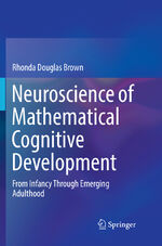 ISBN 9783030094812: Neuroscience of Mathematical Cognitive Development - From Infancy Through Emerging Adulthood