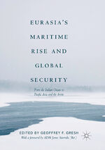 ISBN 9783030101138: Eurasia’s Maritime Rise and Global Security – From the Indian Ocean to Pacific Asia and the Arctic