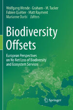 ISBN 9783030102302: Biodiversity Offsets - European Perspectives on No Net Loss of Biodiversity and Ecosystem Services