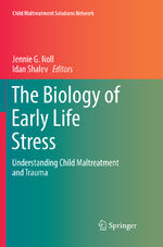 ISBN 9783030102333: The Biology of Early Life Stress – Understanding Child Maltreatment and Trauma