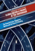 ISBN 9783030102494: Globalisation and Finance at the Crossroads – The Financial Crisis, Regulatory Reform and the Future of Banking