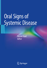 Nasim Fazel: Oral Signs of Systemic Dise Nasim Fazel: Oral Signs of Systemic Dise