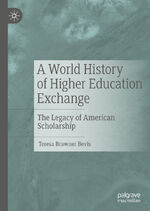 ISBN 9783030124335: A World History of Higher Education Exchange – The Legacy of American Scholarship