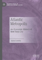 ISBN 9783030133511: Atlantic Metropolis – An Economic History of New York City