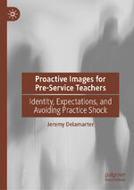 ISBN 9783030134907: Proactive Images for Pre-Service Teachers – Identity, Expectations, and Avoiding Practice Shock