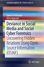 ISBN 9783030136895: Deviance in Social Media and Social Cyber Forensics / Uncovering Hidden Relations Using Open Source Information (OSINF) / Nitin Agarwal (u. a.) / Taschenbuch / xxi / Englisch / 2019