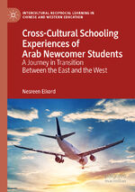 ISBN 9783030144227: Cross-Cultural Schooling Experiences of Arab Newcomer Students – A Journey in Transition Between the East and the West