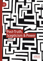 ISBN 9783030158750: Post-Truth, Scepticism & Power