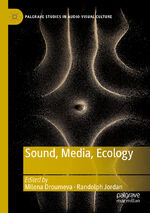 ISBN 9783030165710: Sound, Media, Ecology