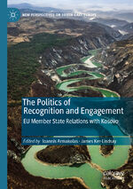 ISBN 9783030179472: The Politics of Recognition and Engagement – EU Member State Relations with Kosovo