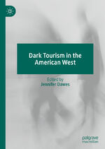 ISBN 9783030211899: Dark Tourism in the American West
