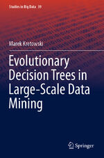 ISBN 9783030218539: Evolutionary Decision Trees in Large-Scale Data Mining