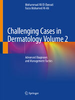 ISBN 9783030218577: Challenging Cases in Dermatology Volume 2 - Advanced Diagnoses and Management Tactics