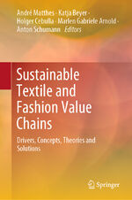 ISBN 9783030220174: Sustainable Textile and Fashion Value Chains - Drivers, Concepts, Theories and Solutions