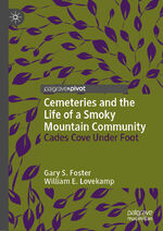 ISBN 9783030232948: Cemeteries and the Life of a Smoky Mountain Community - Cades Cove Under Foot