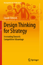 ISBN 9783030258771: Design Thinking for Strategy / Innovating Towards Competitive Advantage / Claude Diderich / Taschenbuch / xii / Englisch / 2020 / Springer International Publishing / EAN 9783030258771