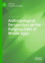 ISBN 9783030263782: Anthropological Perspectives on the Religious Uses of Mobile Apps