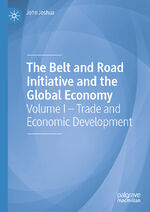 ISBN 9783030280291: The Belt and Road Initiative and the Global Economy – Volume I – Trade and Economic Development