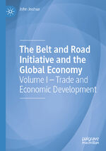 ISBN 9783030280321: The Belt and Road Initiative and the Global Economy - Volume I – Trade and Economic Development