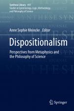 ISBN 9783030287214: Dispositionalism – Perspectives from Metaphysics and the Philosophy of Science