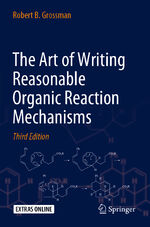 ISBN 9783030287351: The Art of Writing Reasonable Organic Reaction Mechanisms