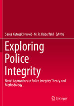 ISBN 9783030290672: Exploring Police Integrity – Novel Approaches to Police Integrity Theory and Methodology