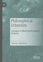 ISBN 9783030290870: Philosophical Urbanism – Lineages in Mind-Environment Patterns